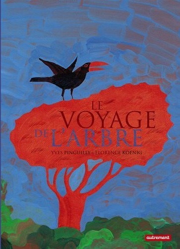le voyage de l'arbre yves pinguilly florence koenig