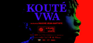 Kouté Vwa de Maxime Jean-Baptiste le 16 juillet au cinéma